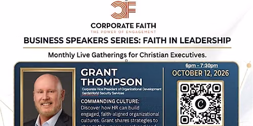 Corporate Faith - Oct. 12, 2026 - Business Speakers Series - Grant Thompson