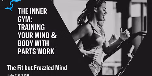 The Inner Gym: Training Your Mind & Body with Parts Work