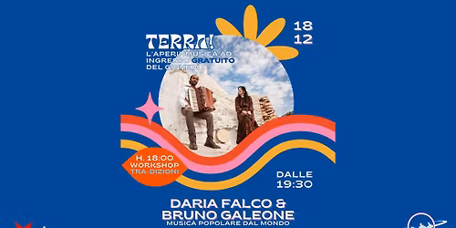 \ud83c\udf0d\ud83c\udfb6 Terra! DARIA FALCO & BRUNO GALEONE Live Free Entry + workshop TRA-DIZIONI (h. 18:00)