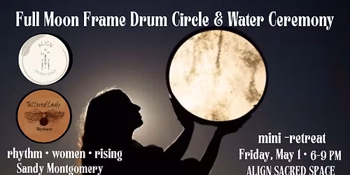 Full Moon Frame Drum Circle & Water Ceremony