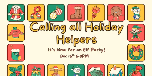 Calling all Holiday Helpers, it's an Elf Party