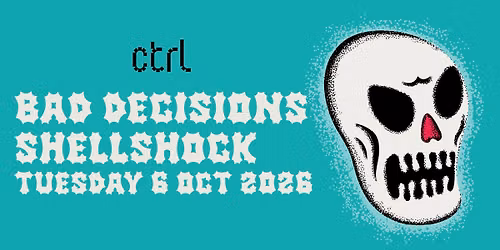 ctrl LIVE: Bad Decisions & ShellShock