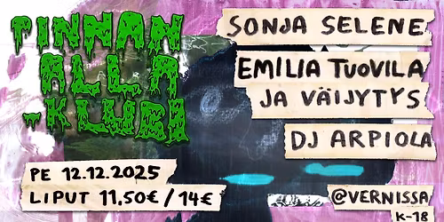 Pinnan alla -klubi: Sonja Selene, Emilia Tuovila ja V\u00e4ijytys, DJ Arpiola