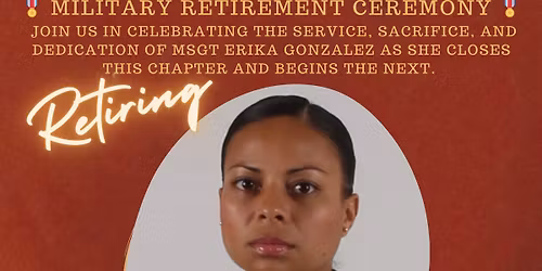 Master Sergeant Erika Gonzalez’s Retirement Ceremony 