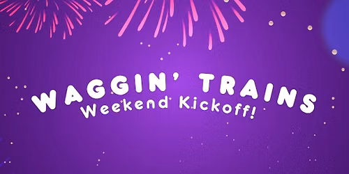 Waggin' Trains All-American Weekend Kickoff!