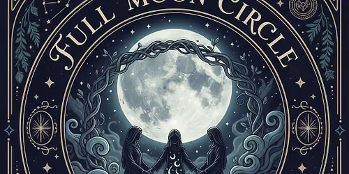 \ud83c\udf19\u2728Women\u2019s Full Moon Circle\u2728\ud83c\udf19