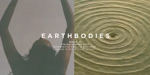 EarthBodies: A 3-part Somatic Movement Experience