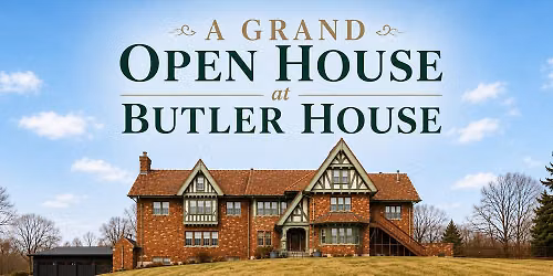 A Grand Open House at Butler House