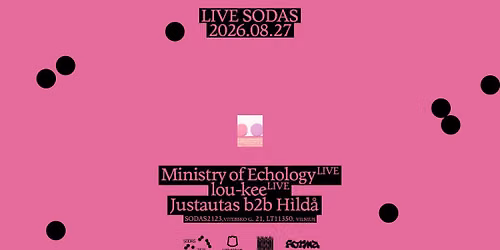 LIVE SODAS \u2022 Ministry of Echology \u2022 lou-kee \u2022 Justautas b2b H\u00ecld\u00e5