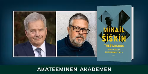 Akateemisen Kohtaamispaikalla Mihail \u0160i\u0161kin  ja presidentti Sauli Niinist\u00f6