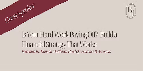 Is Your Hard Work Paying Off?  Build a Financial Strategy That Works