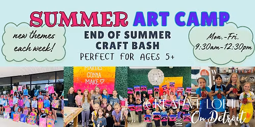Art Camp Wk 10\u2022  End of Summer Craft Bash \u2022 Ages 5+
