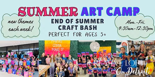 Art Camp Wk 10\u2022  End of Summer Craft Bash \u2022 Ages 5+