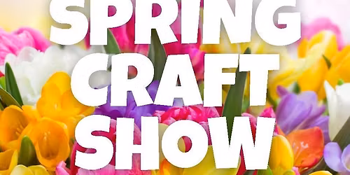11th Annual Berglund Center Spring Craft & Vendor Show