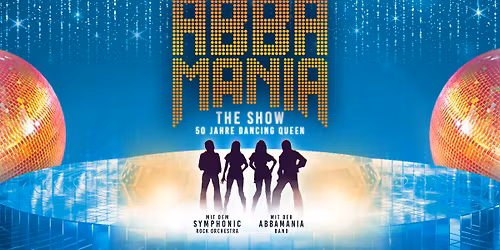 ABBAMANIA THE SHOW - DANCING QUEEN - Tour 2026 | K\u00f6ln