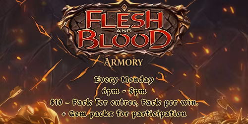 Flesh & Blood Armory - Monday Nights
