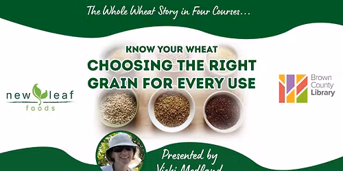 Know Your Wheat: Choosing the Right Grain for Every Use