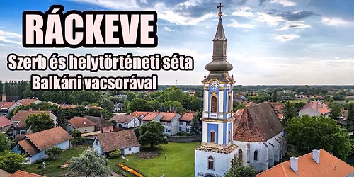 R\u00e1ckeve \u2605 Szerb \u00e9s helyt\u00f6rt\u00e9neti s\u00e9ta \u275a Balk\u00e1ni vacsor\u00e1val