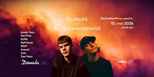 lichterRausch. pr\u00e4s. Butschi b2b DJ Sonnenbrand