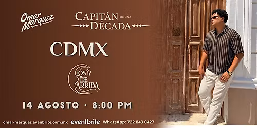 Om\u00e1r M\u00e1rquez | Gira: "Capit\u00e1n de una D\u00e9cada" | CDMX