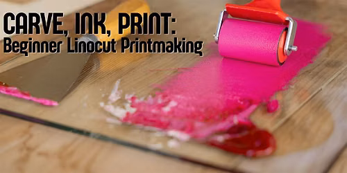 Carve, Ink, Print: Beginner Linocut Printmaking