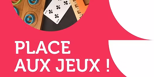 Place aux jeux !