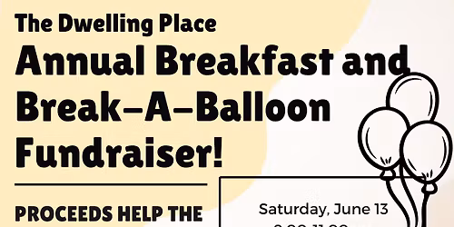The Dwelling Place Breakfast and Break-A-Balloon Fundraiser
