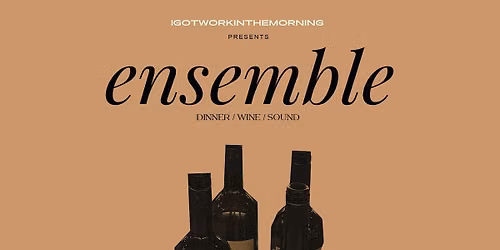 I Got Work In The Morning Presents: Ensemble
