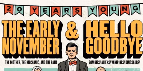 The Early November & Hellogoodbye