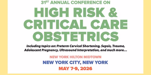 31st Annual Conference on High Risk & Critical Care Obstetrics