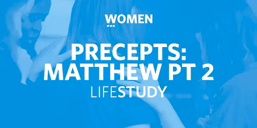 Precepts: Matthew Part 2 \u2022 LifeStudy