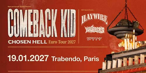 COMEBACK KID + Guests \u2022 Paris \u2022 Trabendo