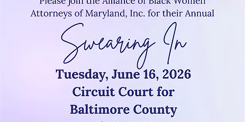 Alliance of Black Women Attorneys of Maryland's 2026 Swearing In