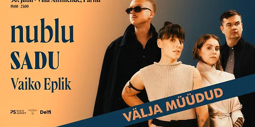 [V\u00c4LJA M\u00dc\u00dcDUD] nublu, SADU, Vaiko Eplik - Villa Ammende, P\u00e4rnu