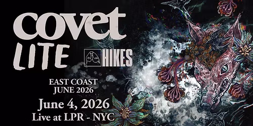 Covet w\/ LITE + Hikes