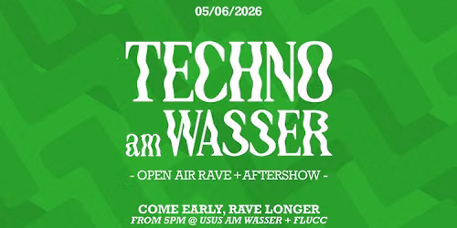 TECHNO AM WASSER\u00b2 x FLUCC AFTERSHOW | OPEN AIR RAVE 2026
