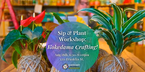 Sip & Plant Workshop: Kokedama Crafting!