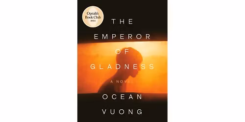 Nov Meetup: The Emperor of Gladness by Ocean Vuong