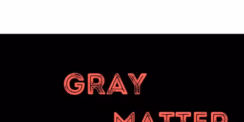 Gray Matter @Woodstock Moose