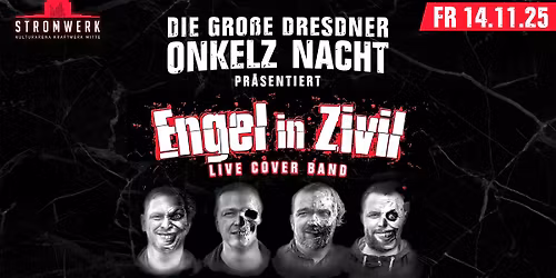 DIE GROSSE DRESDNER ONKELZ NACHT mit ENGEL IN ZIVIL | 14.11. | Stromwerk