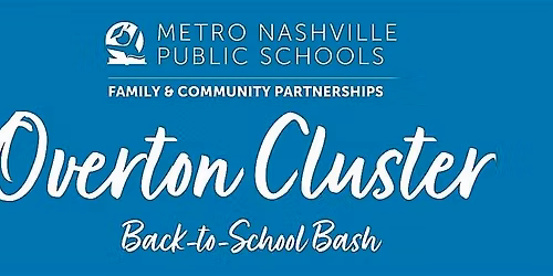 MNPS Overton Cluster Back-to-School Bash - August 8, 2026