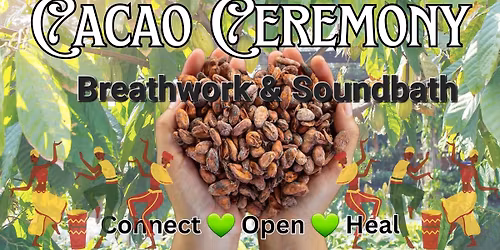 Cacao Ceremony, Breathwork & Soundbath