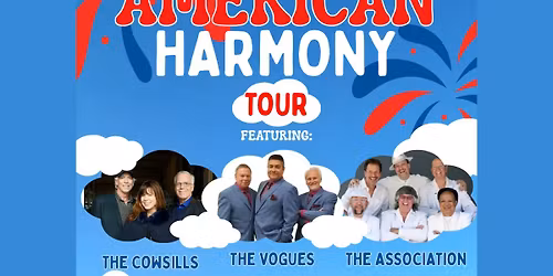 AMERICAN HARMONY TOUR: The Association, The Cowsills and The Vogues