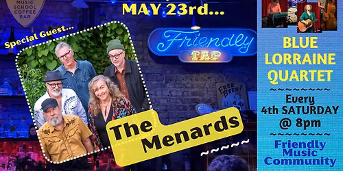 4th Saturdays @ FRIENDLY hosted by Blue Lorraine Quartet w\/special guest: THE MENARDS