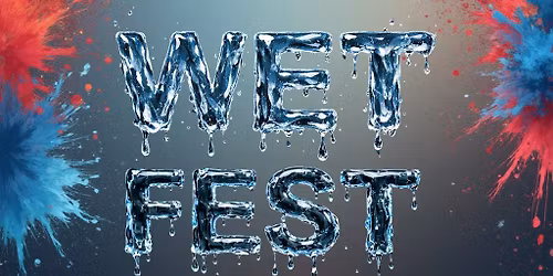 Wet fest