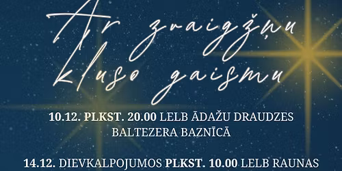 Koncerts \u201cAr zvaig\u017e\u0146u kluso gaismu\u201d