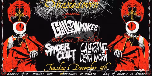 Gallowmaker Tour Kick Off w\/ Spider Cult, California Death Worm at The Shakedown