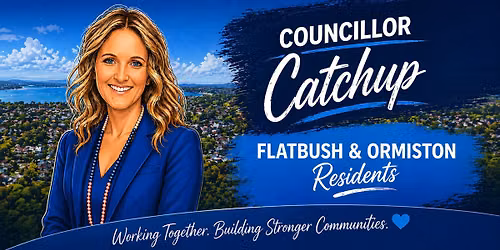Councillor Catchup Series - Flatbush & Ormiston Community 