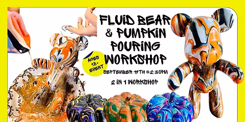 Fluid Bear & Pumpkin Pouring Workshop