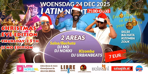 LET OP WOENSDAG 24 DEC IPV DONDERDAG 25 DEC | LIBRE LATIN NIGHT CHRISTMAS EVE | 2 AREAS |